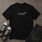 Be Still Christian T-Shirt – Psalm 46:10 Minimalist Scripture Tee (FRONT DESIGN)