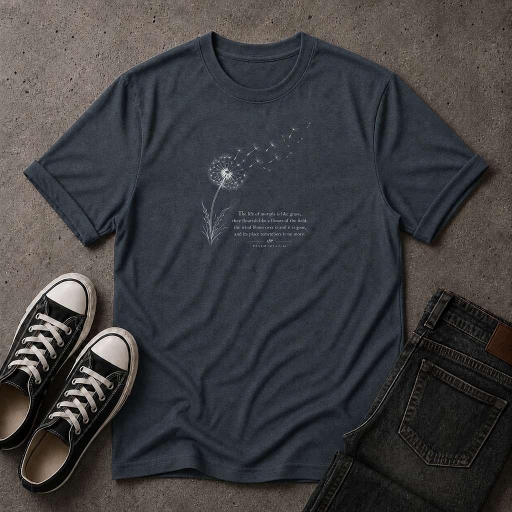 Psalm 103:15–16 T-Shirt – Life Is Like Grass Christian Tee (FRONT DESIGN)