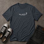 Be Still Christian T-Shirt – Psalm 46:10 Minimalist Scripture Tee (FRONT DESIGN)