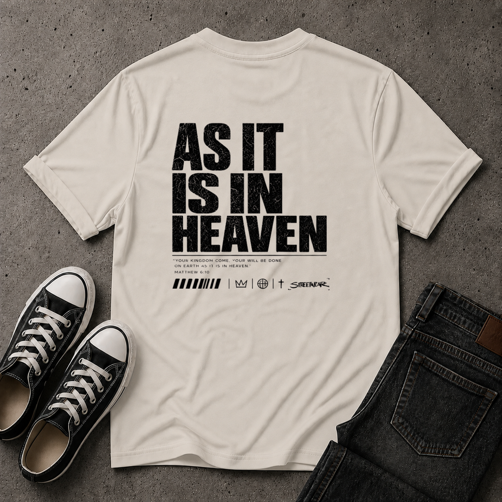 As It Is In Heaven Christian T-Shirt – Matthew 6:10 – (BACK DESIGN)