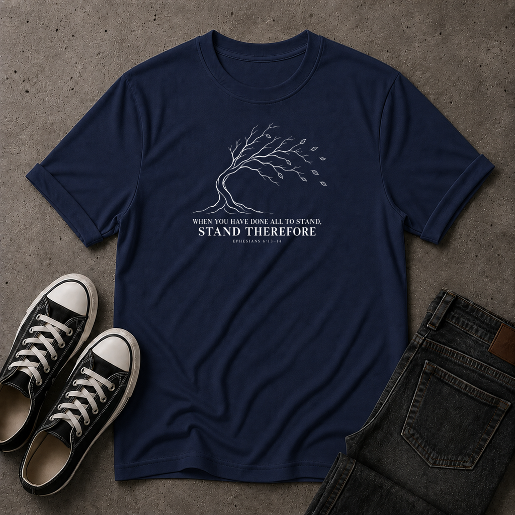 Ephesians 6:13 T-Shirt – Stand Therefore Christian Tee (FRONT DESIGN)