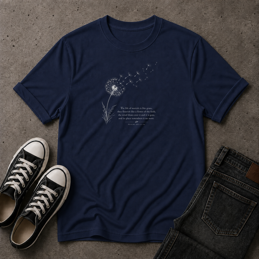 Psalm 103:15–16 T-Shirt – Life Is Like Grass Christian Tee (FRONT DESIGN)