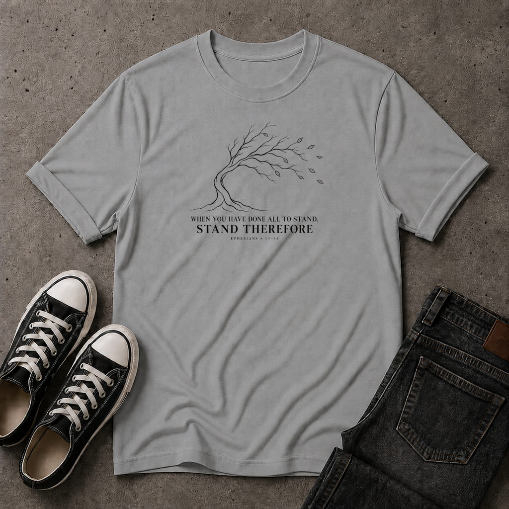 Ephesians 6:13 T-Shirt – Stand Therefore Christian Tee (FRONT DESIGN)